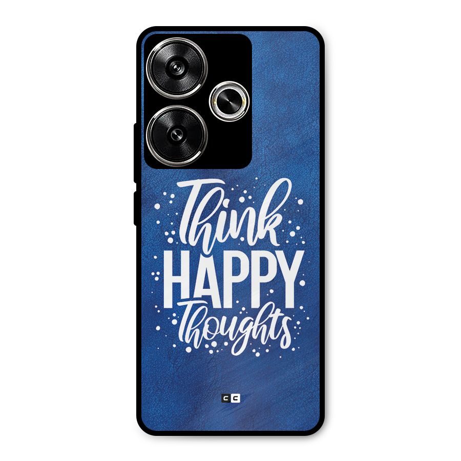 Think Happy Thoughts Metal Back Case for Poco F6