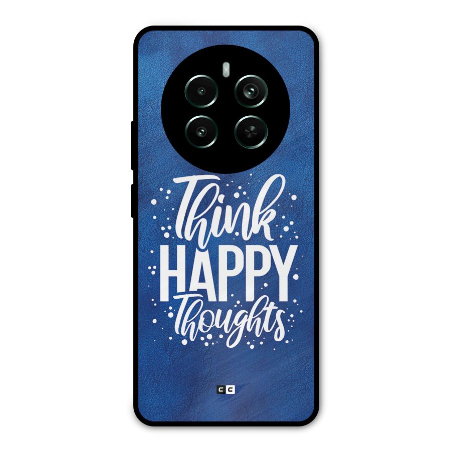 Think Happy Thoughts Metal Back Case for Realme 12 Pro Plus