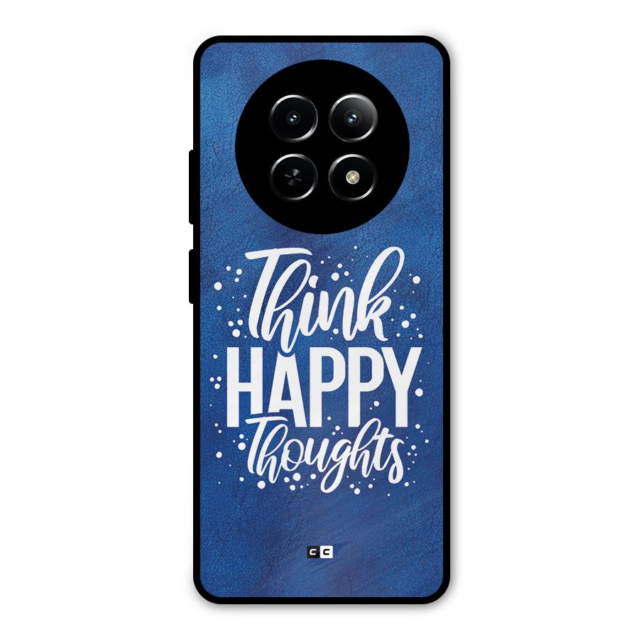 Think Happy Thoughts Metal Back Case for Realme 12x 5G