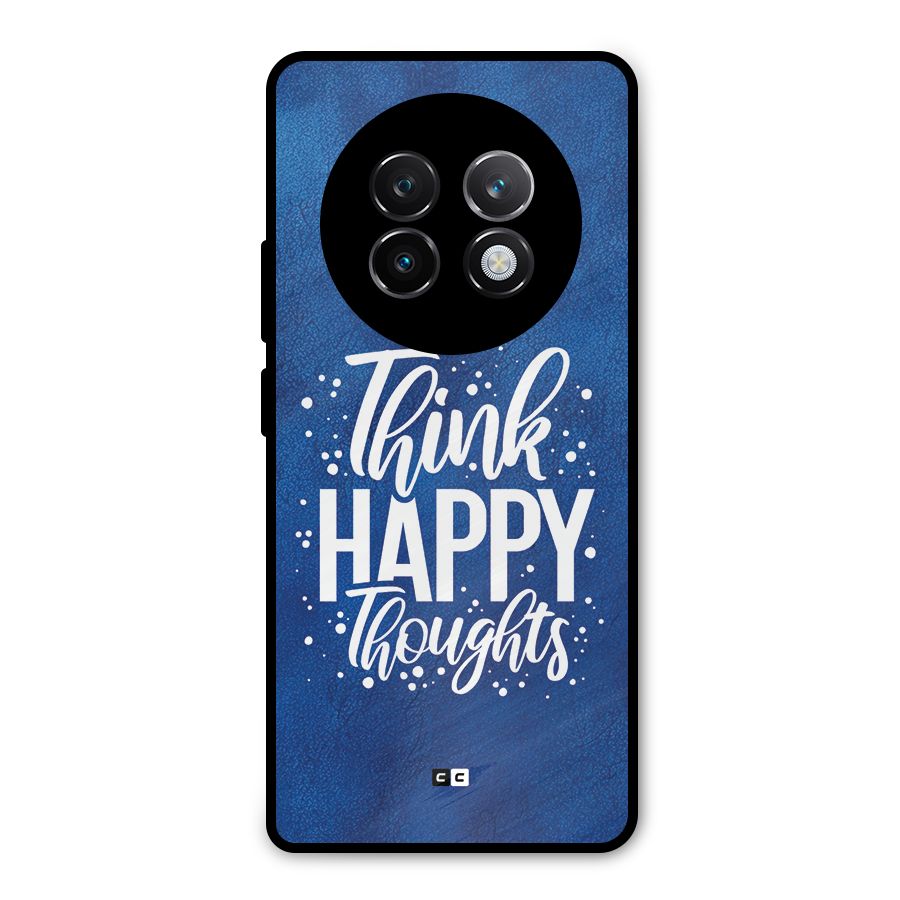 Think Happy Thoughts Metal Back Case for Realme 13 Plus