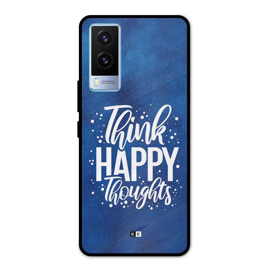 Think Happy Thoughts Metal Back Case for Vivo V21e 5G