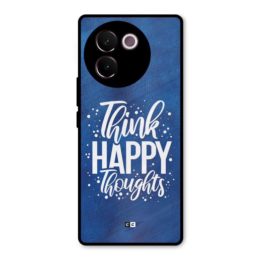 Think Happy Thoughts Metal Back Case for Vivo V30e
