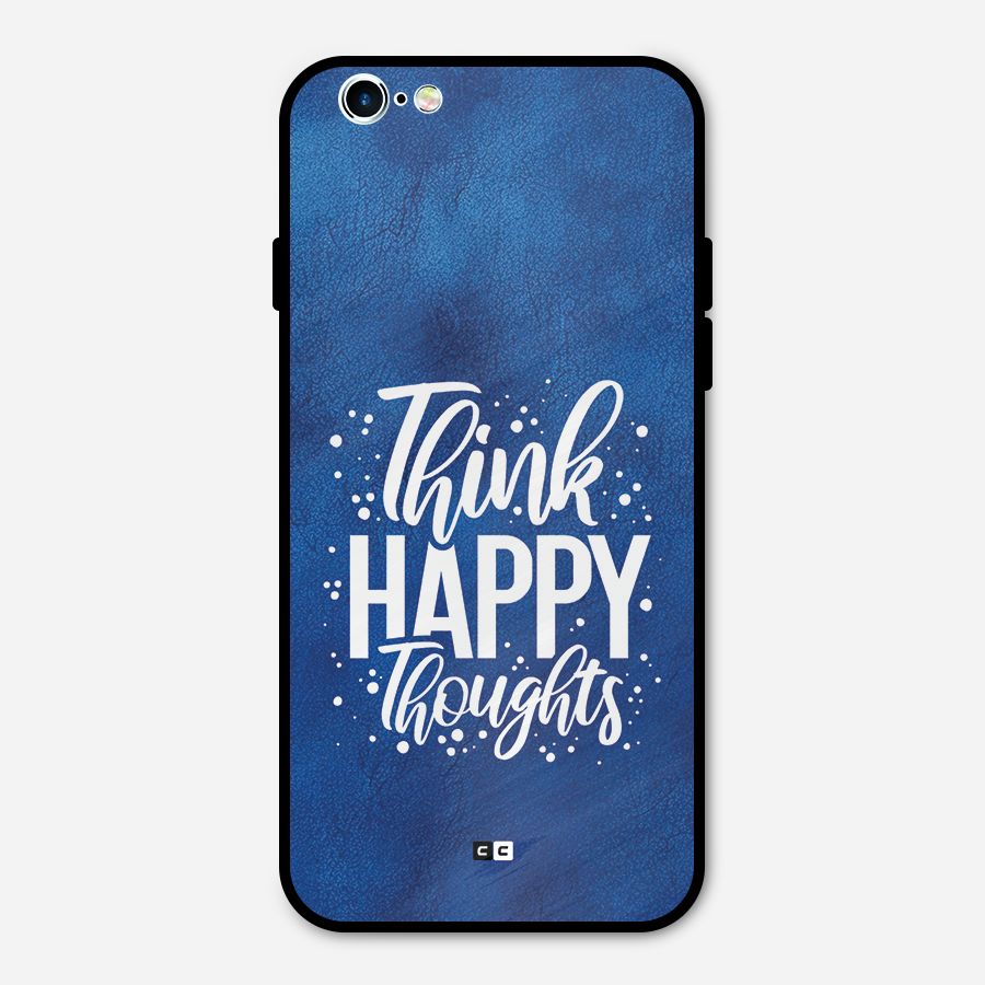 Think Happy Thoughts Metal Back Case for iPhone 6 6s