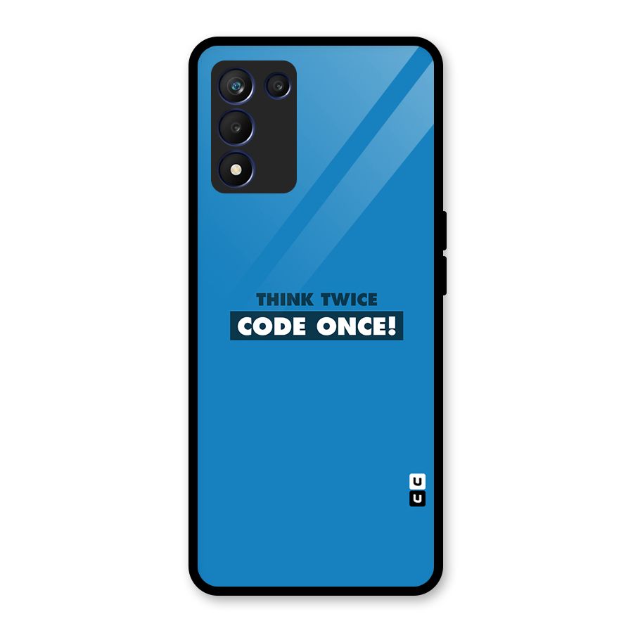 Think Twice Code Once Glass Back Case for Realme 9 5G Speed