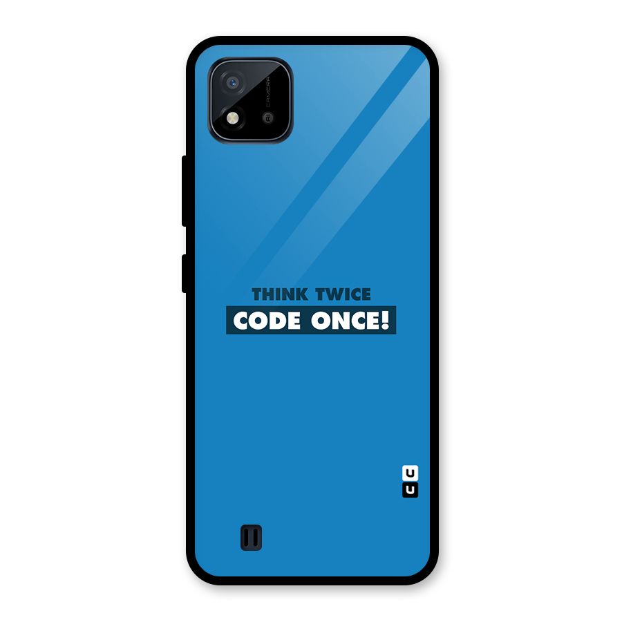 Think Twice Code Once Glass Back Case for Realme C11 2021