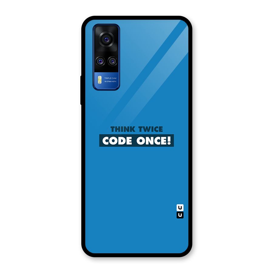 Think Twice Code Once Glass Back Case for Vivo Y31