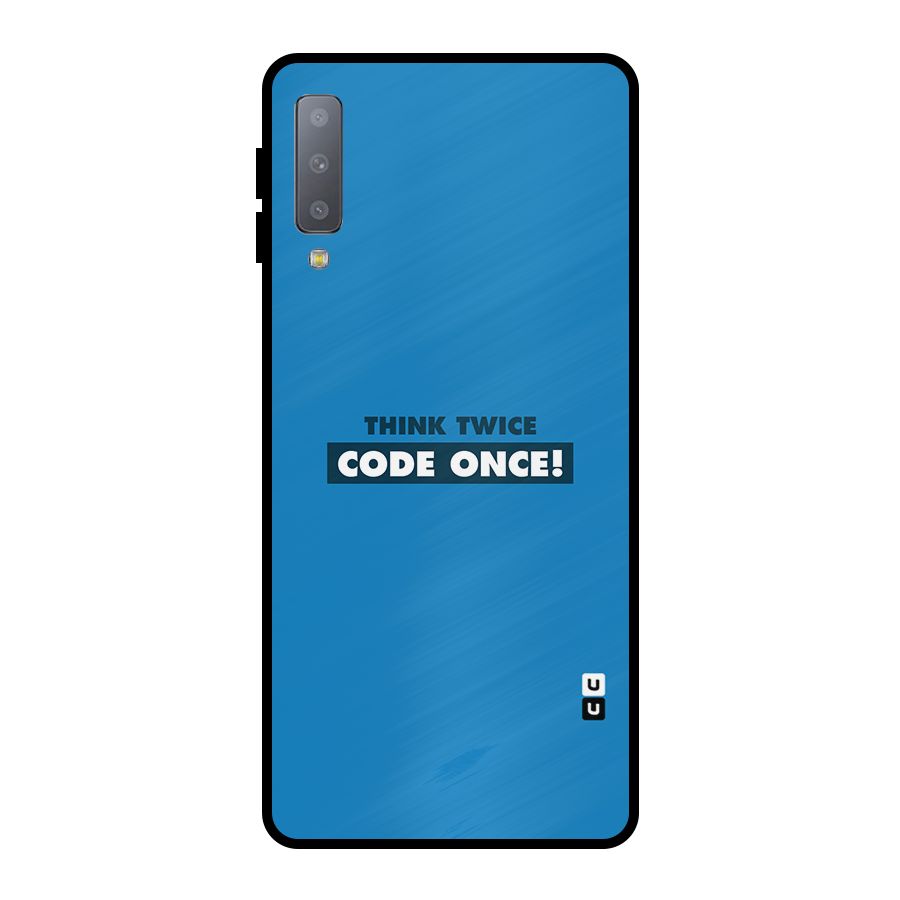 Think Twice Code Once Metal Back Case for Galaxy A7 (2018)