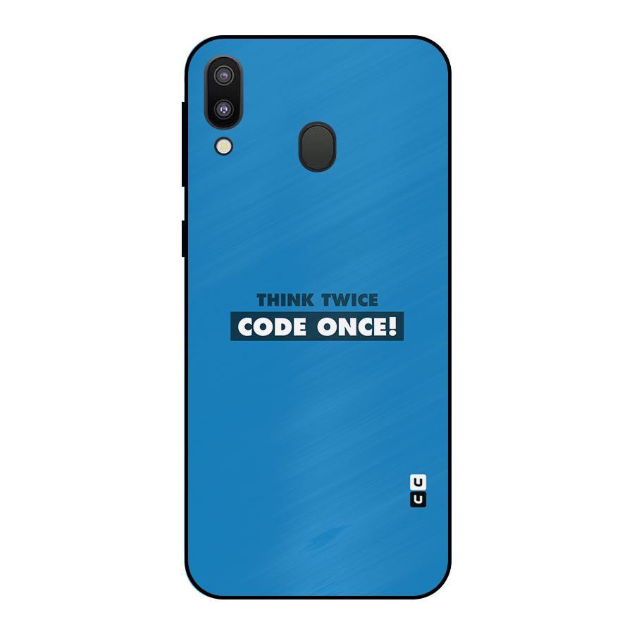 Think Twice Code Once Metal Back Case for Galaxy M20