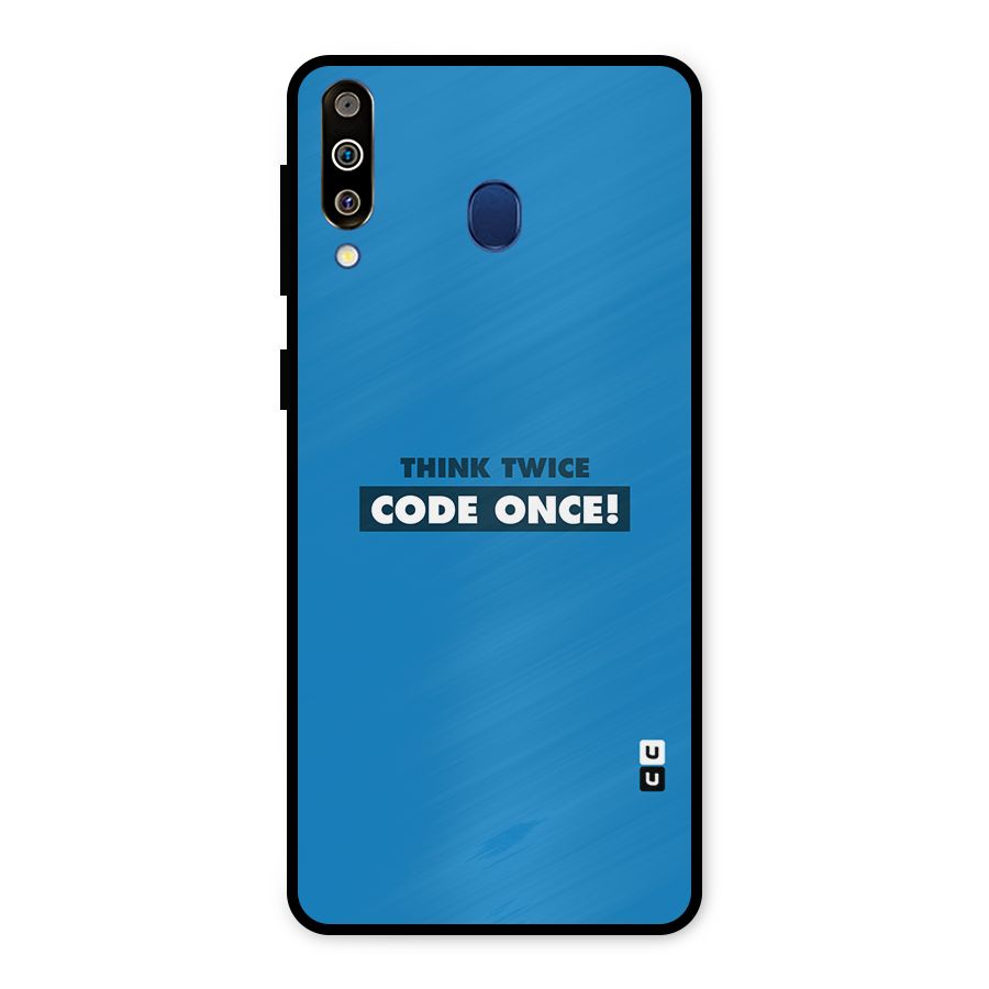 Think Twice Code Once Metal Back Case for Galaxy M30