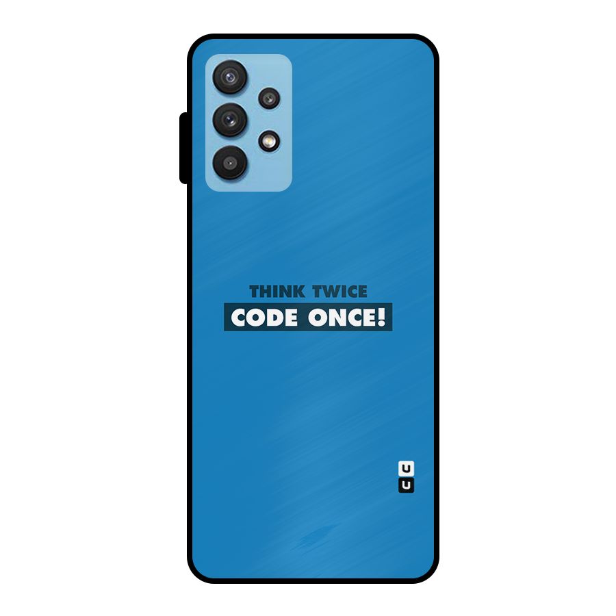 Think Twice Code Once Metal Back Case for Galaxy M32 5G