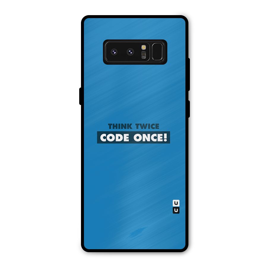 Think Twice Code Once Metal Back Case for Galaxy Note 8