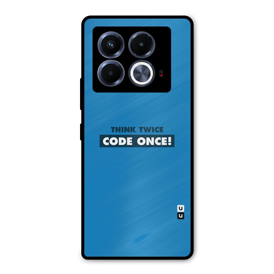 Think Twice Code Once Metal Back Case for Infinix Note 40 5G