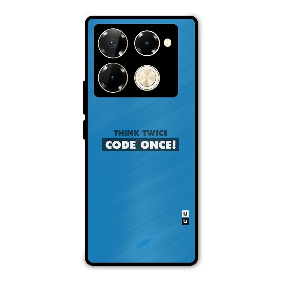 Think Twice Code Once Metal Back Case for Infinix Note 40 Pro Plus