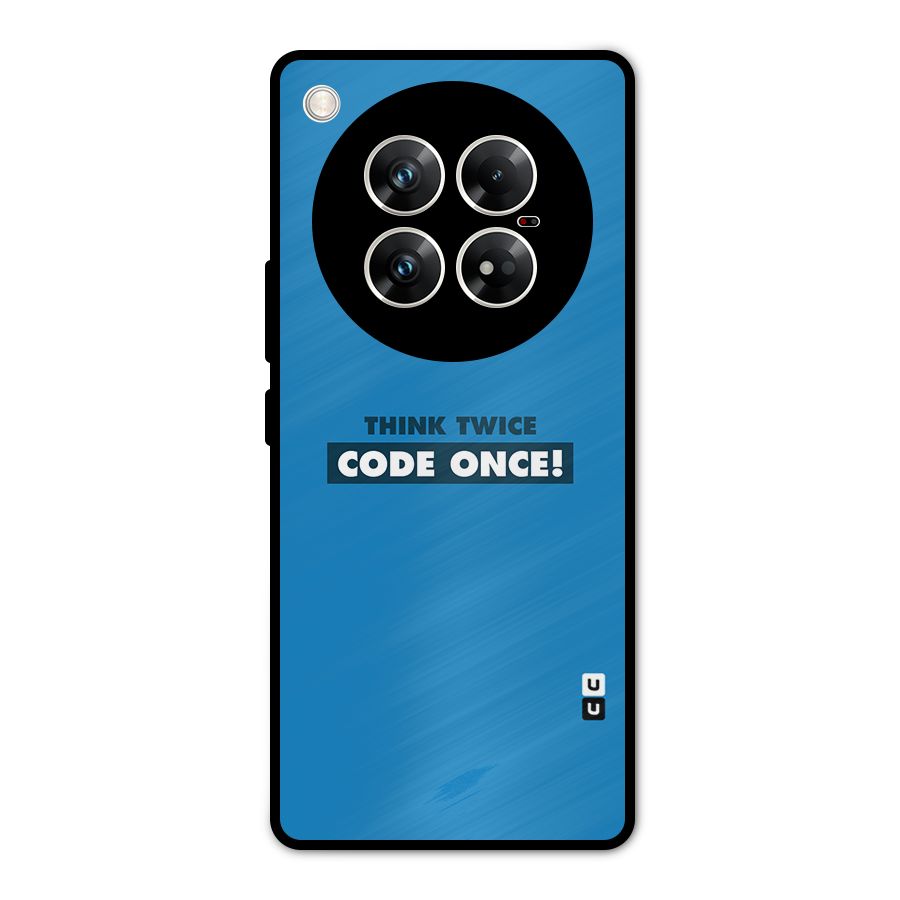 Think Twice Code Once Metal Back Case for Infinix Zero 40 5G