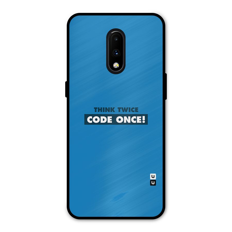 Think Twice Code Once Metal Back Case for OnePlus 7