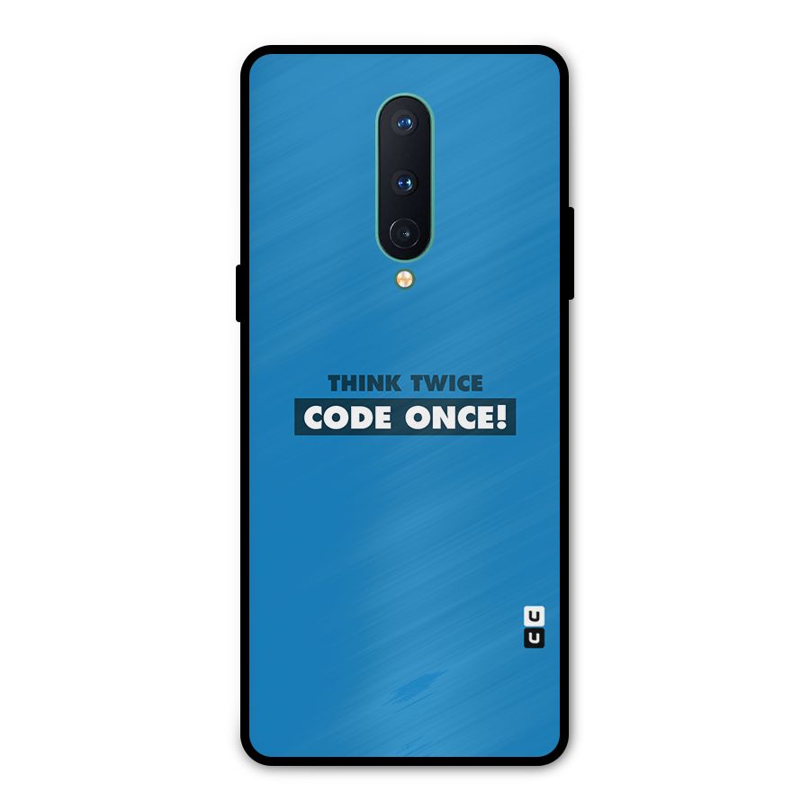 Think Twice Code Once Metal Back Case for OnePlus 8
