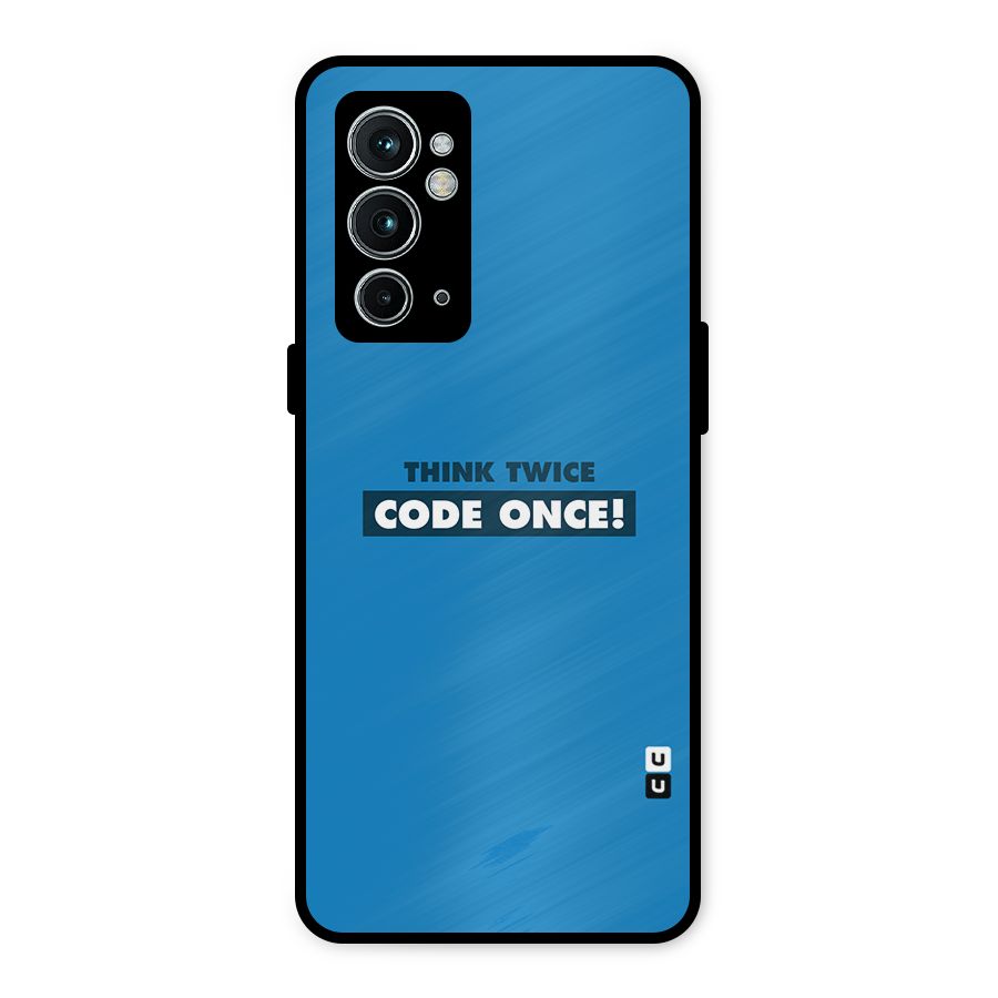Think Twice Code Once Metal Back Case for OnePlus 9RT 5G