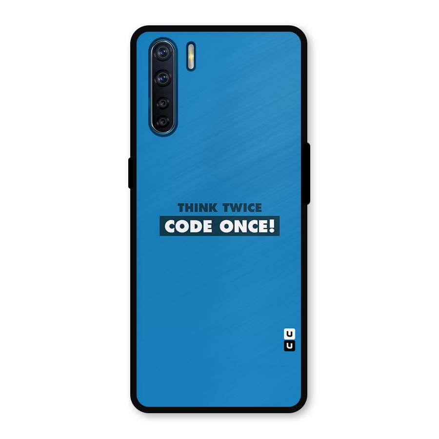 Think Twice Code Once Metal Back Case for Oppo F15
