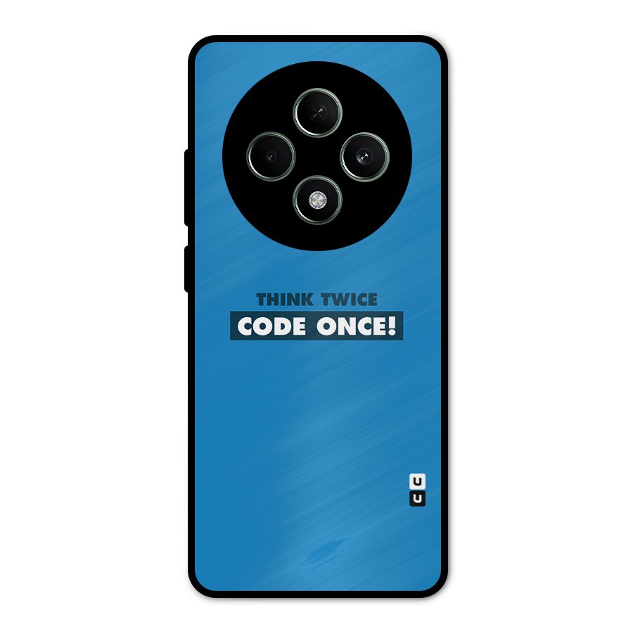 Think Twice Code Once Metal Back Case for Oppo F27