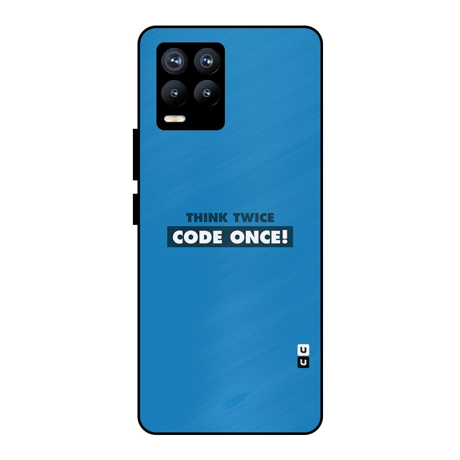 Think Twice Code Once Metal Back Case for Realme 8 Pro