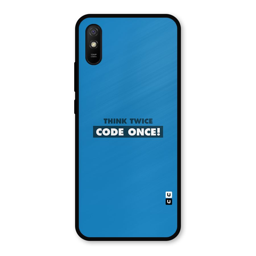 Think Twice Code Once Metal Back Case for Redmi 9a