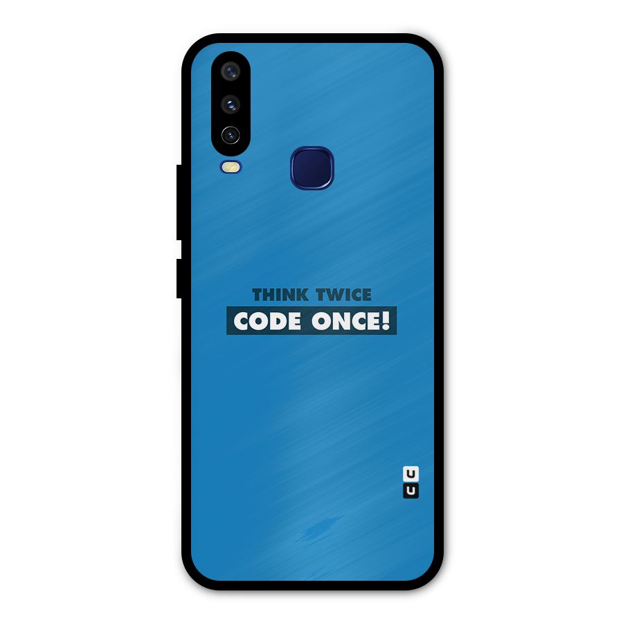 Think Twice Code Once Metal Back Case for Vivo V17