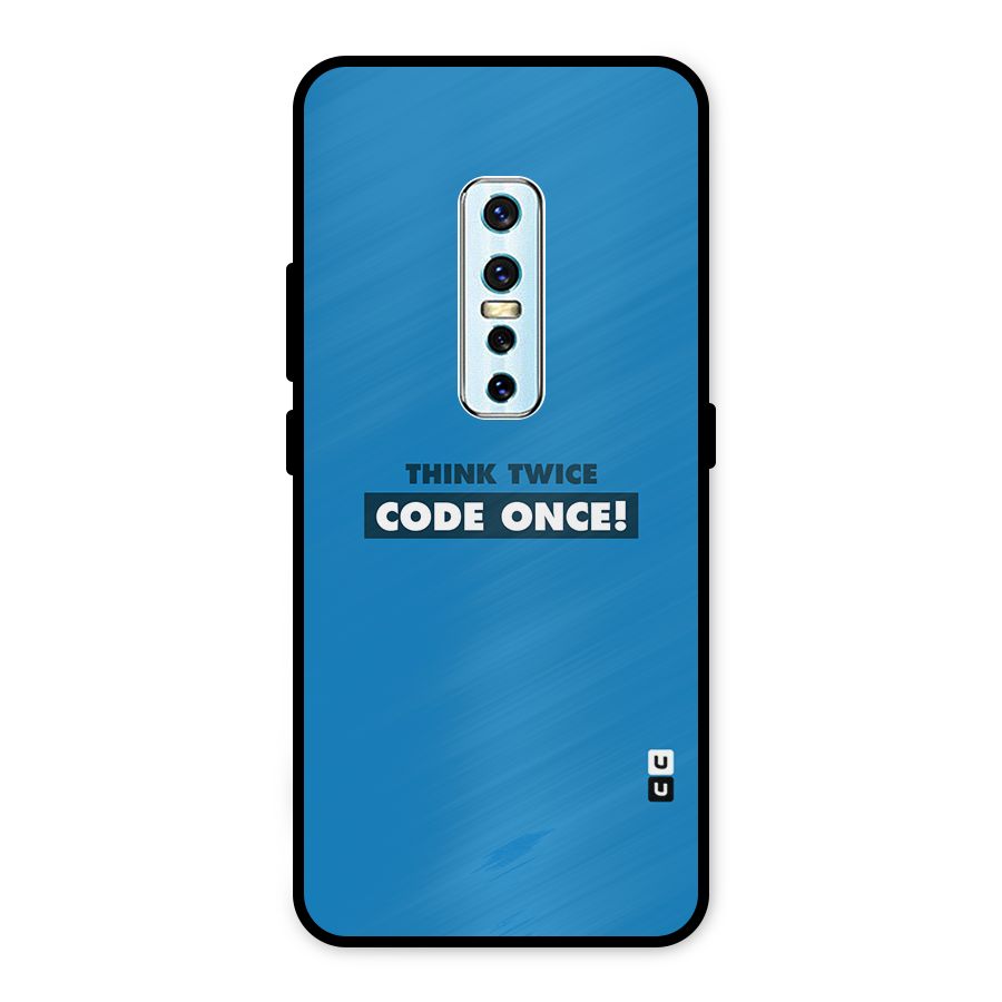 Think Twice Code Once Metal Back Case for Vivo V17 Pro
