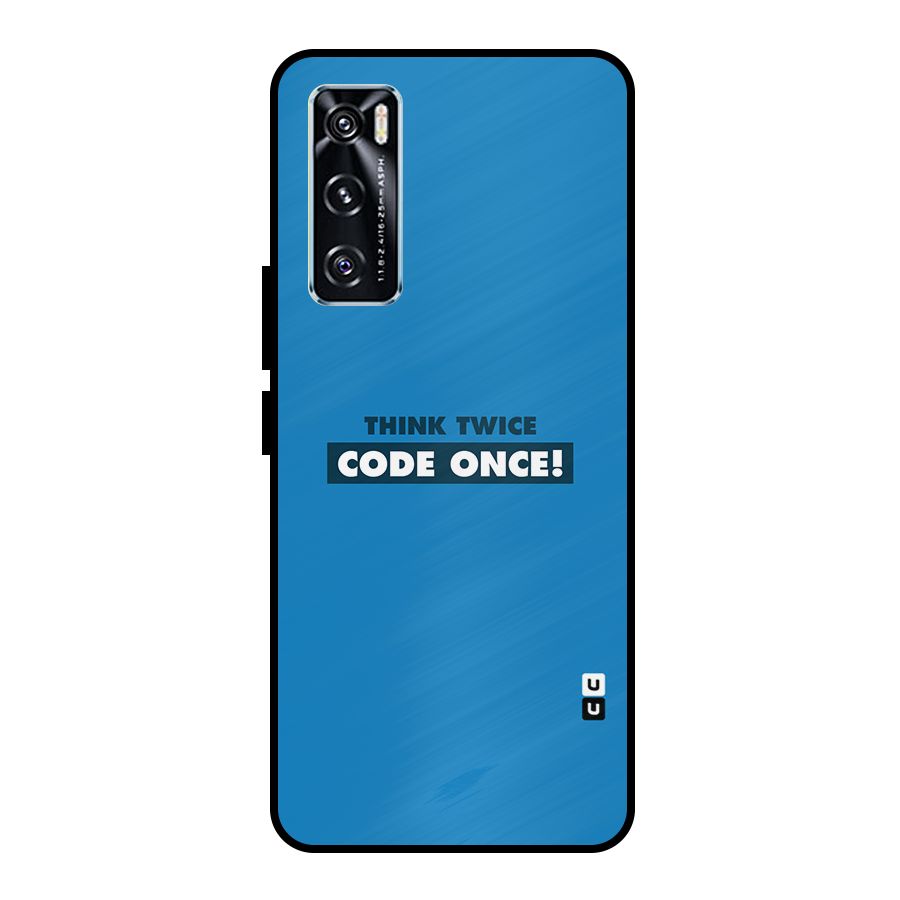 Think Twice Code Once Metal Back Case for Vivo V20 SE