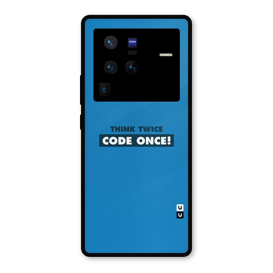 Think Twice Code Once Metal Back Case for Vivo X80 Pro