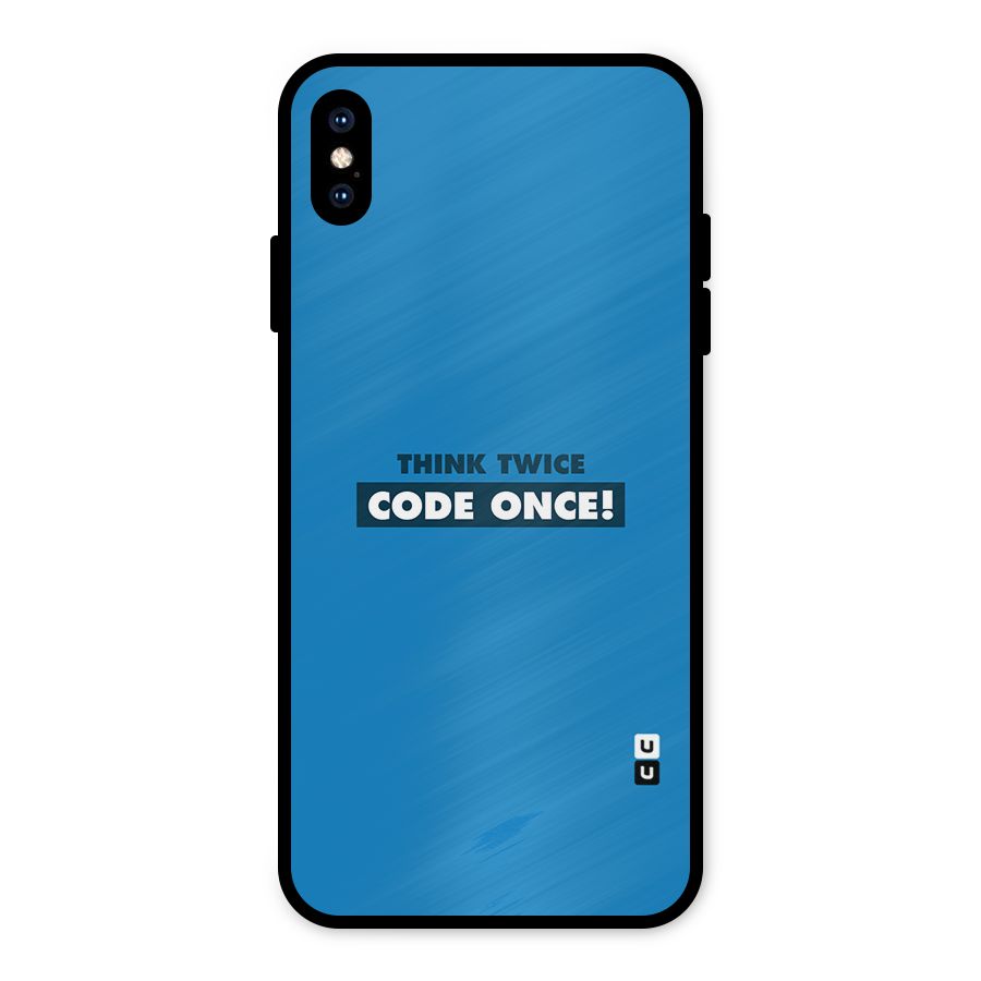 Think Twice Code Once Metal Back Case for iPhone XS Max