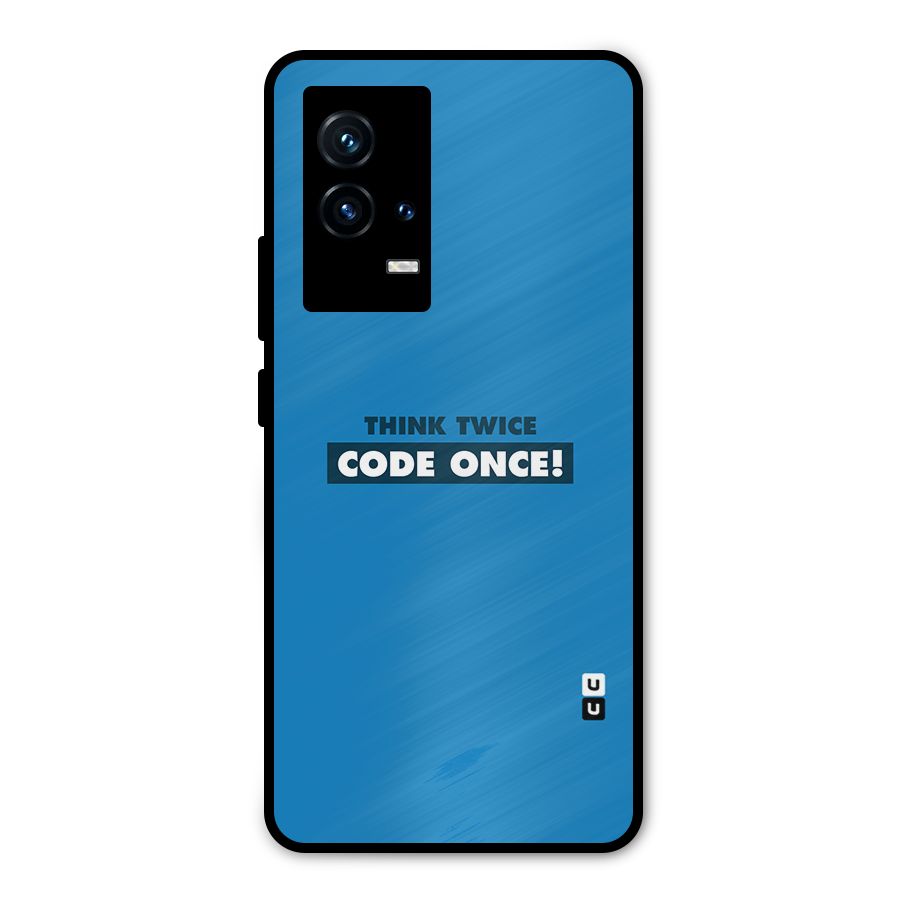 Think Twice Code Once Metal Back Case for iQOO 9 5G