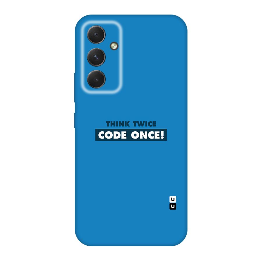 Think Twice Code Once Original Polycarbonate Back Case for Galaxy A54