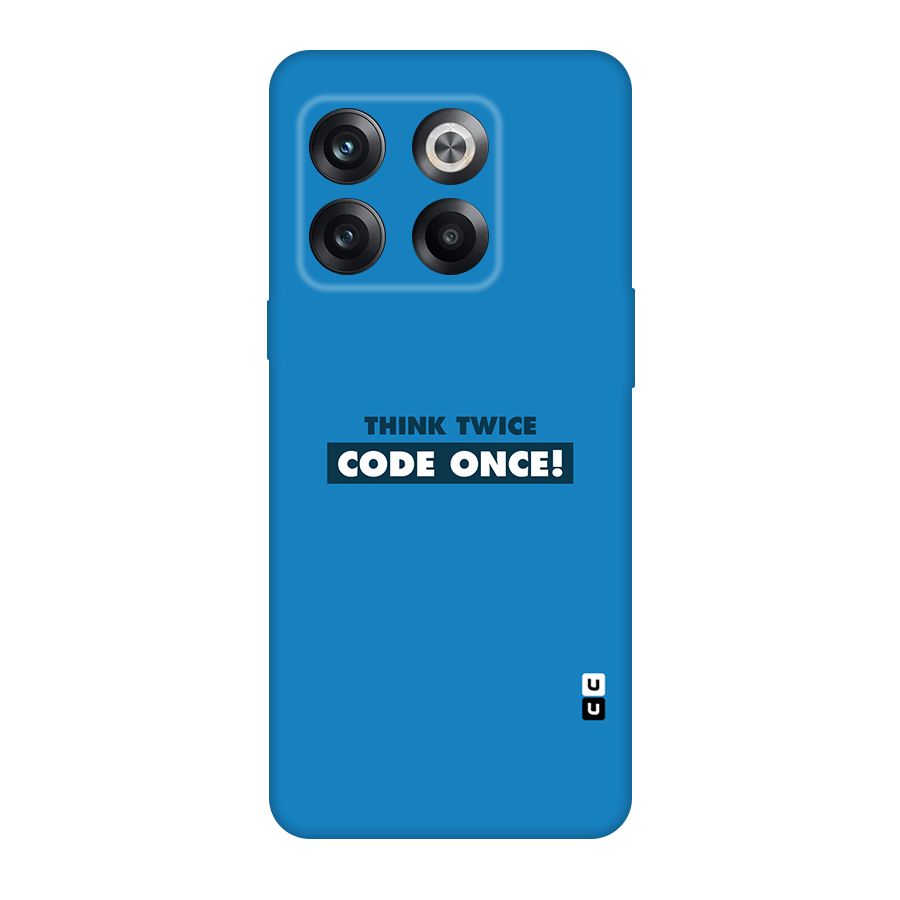 Think Twice Code Once Original Polycarbonate Back Case for OnePlus 10T