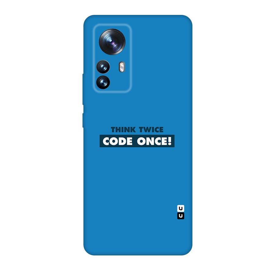Think Twice Code Once Original Polycarbonate Back Case for Xiaomi 12 Pro