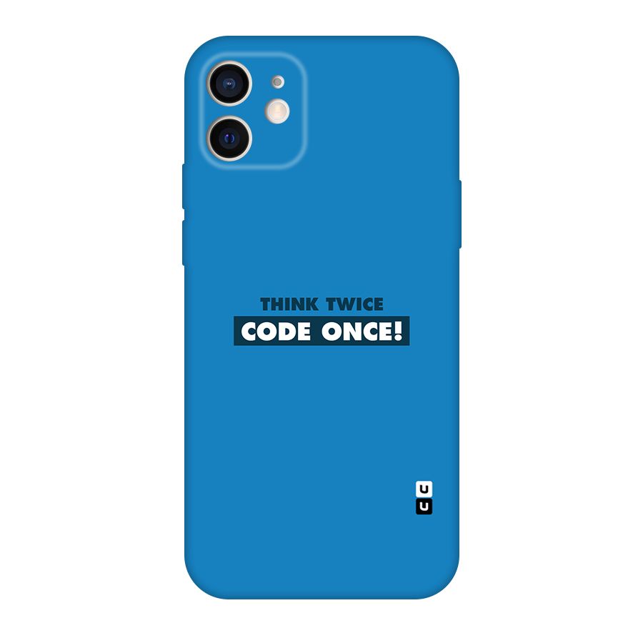 Think Twice Code Once Original Polycarbonate Back Case for iPhone 12