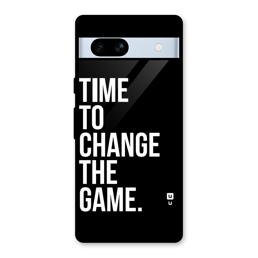 Time to Change the Game Glass Back Case for Google Pixel 7a