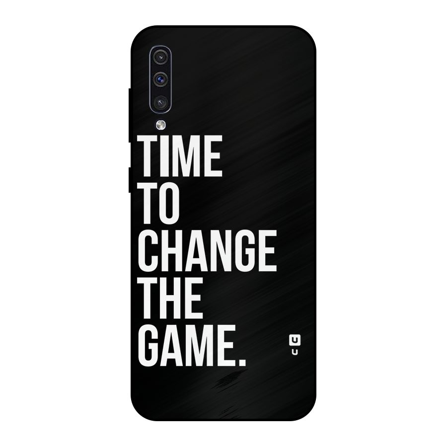 Time to Change the Game Metal Back Case for Galaxy A30s