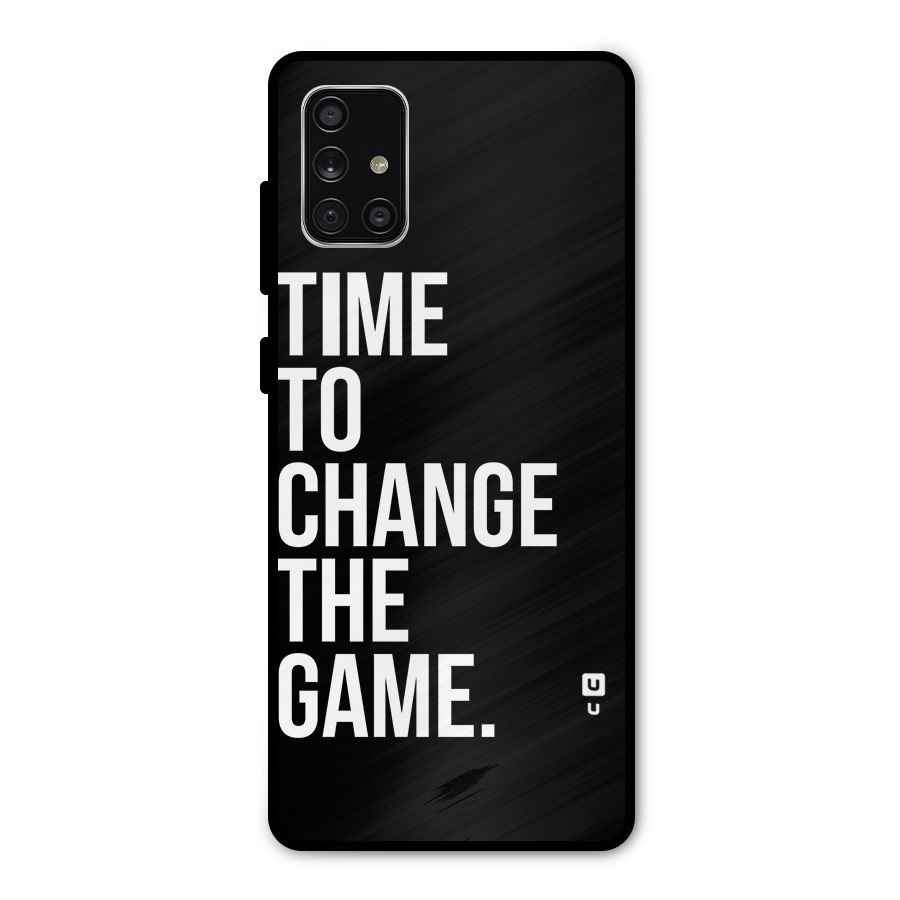 Time to Change the Game Metal Back Case for Galaxy A71