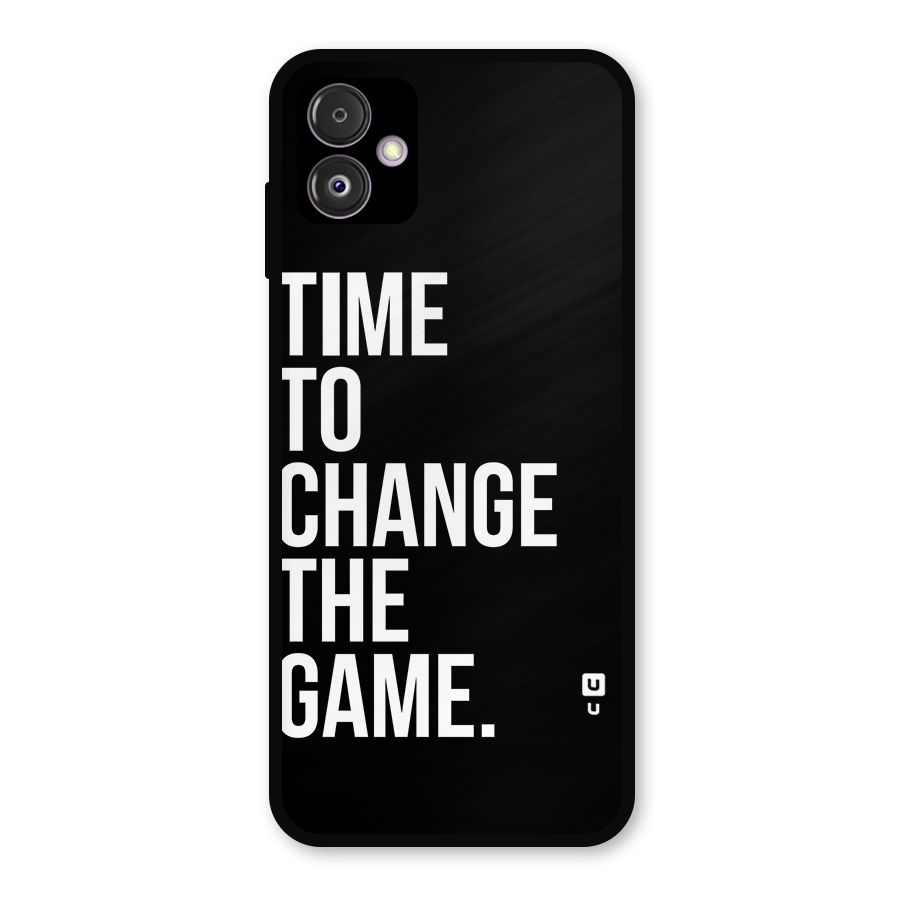 Time to Change the Game Metal Back Case for Galaxy F14