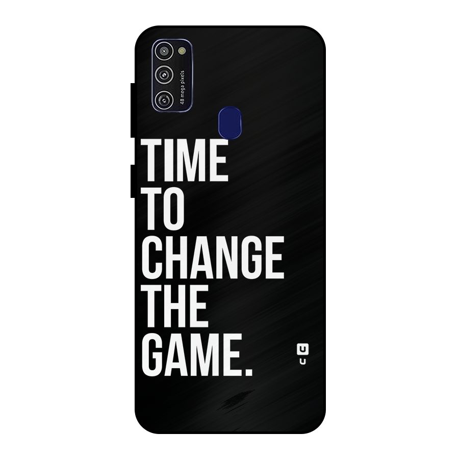 Time to Change the Game Metal Back Case for Galaxy M30s