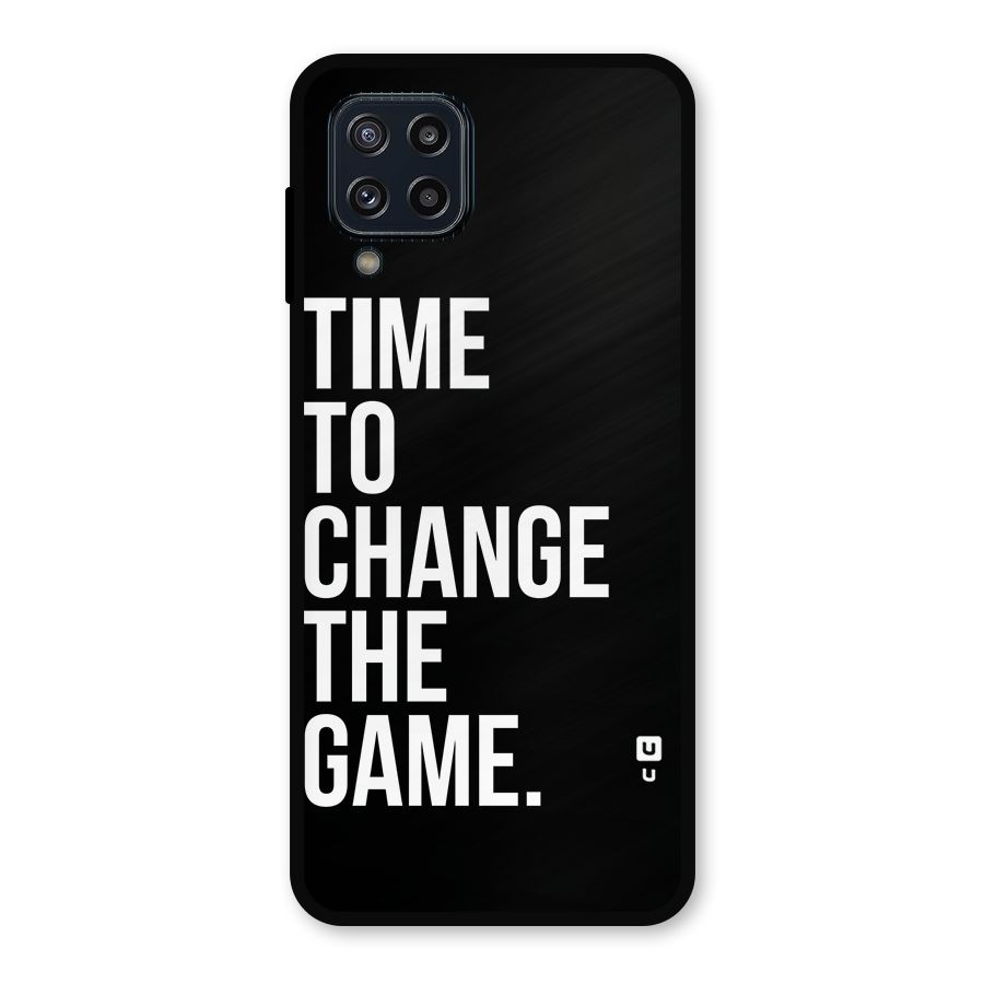 Time to Change the Game Metal Back Case for Galaxy M32