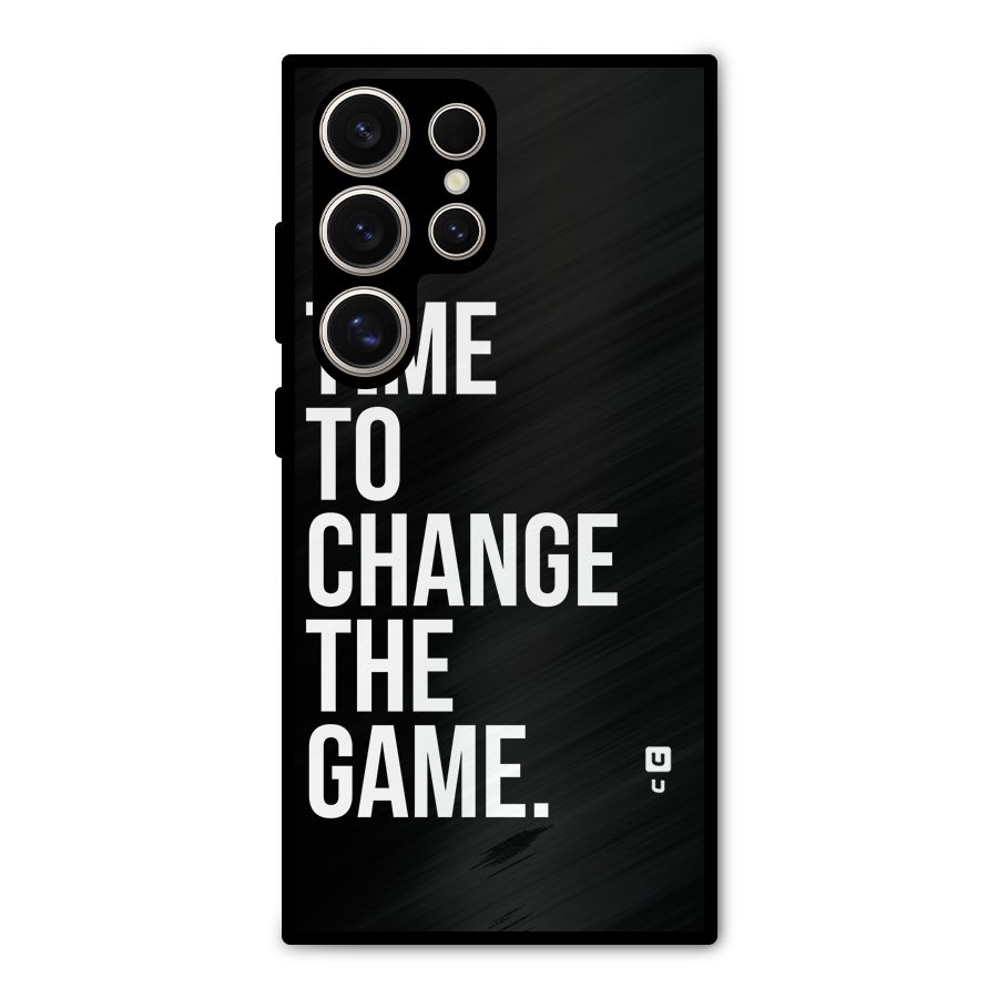 Time to Change the Game Metal Back Case for Galaxy S24 Ultra