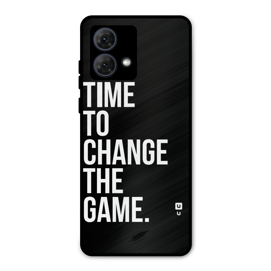 Time to Change the Game Metal Back Case for Moto G84