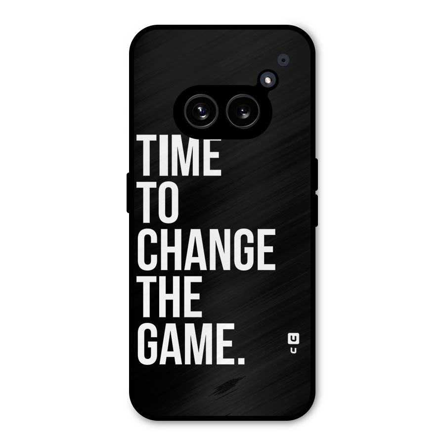 Time to Change the Game Metal Back Case for Nothing Phone 2a Plus