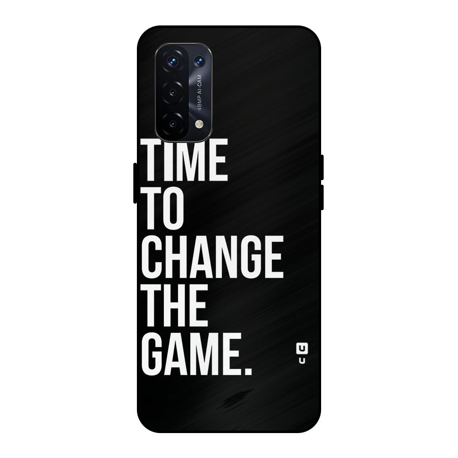 Time to Change the Game Metal Back Case for Oppo A74 5G