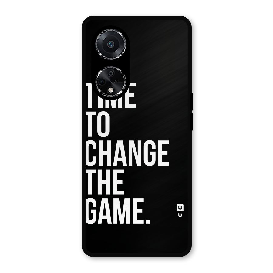 Time to Change the Game Metal Back Case for Oppo F23