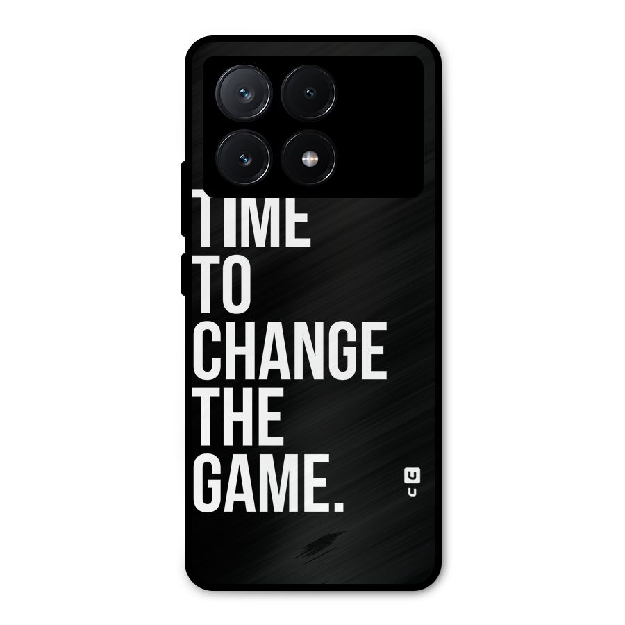 Time to Change the Game Metal Back Case for Poco X6 Pro
