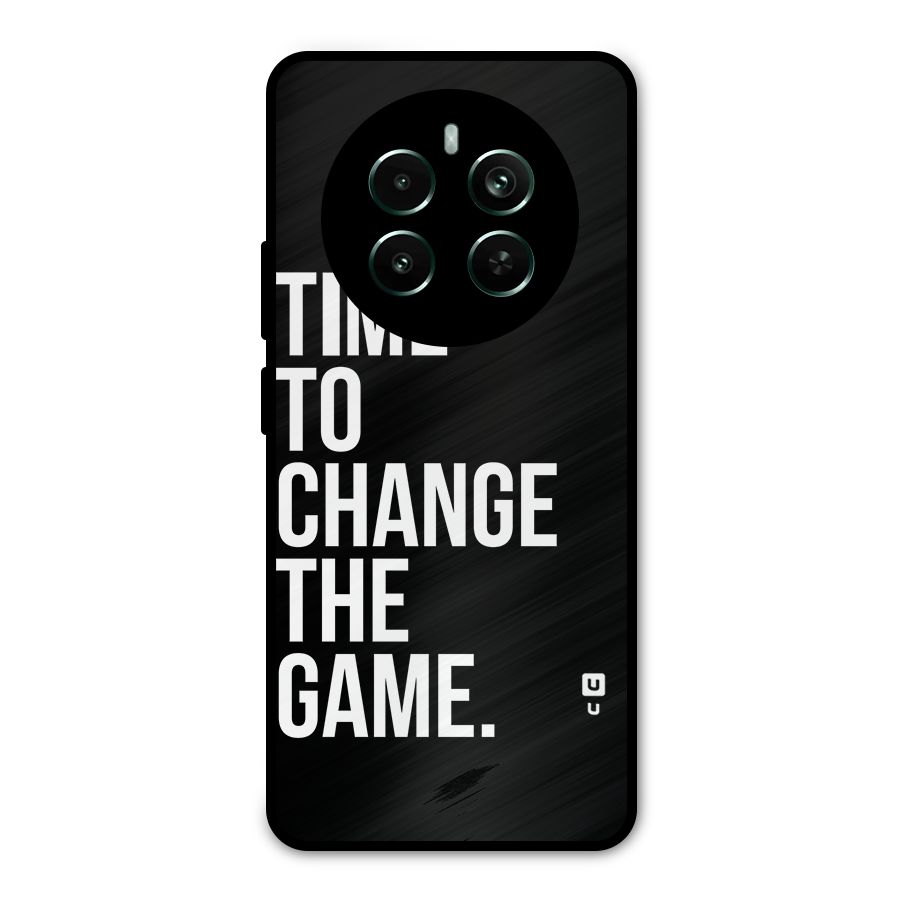 Time to Change the Game Metal Back Case for Realme 12 Pro Plus