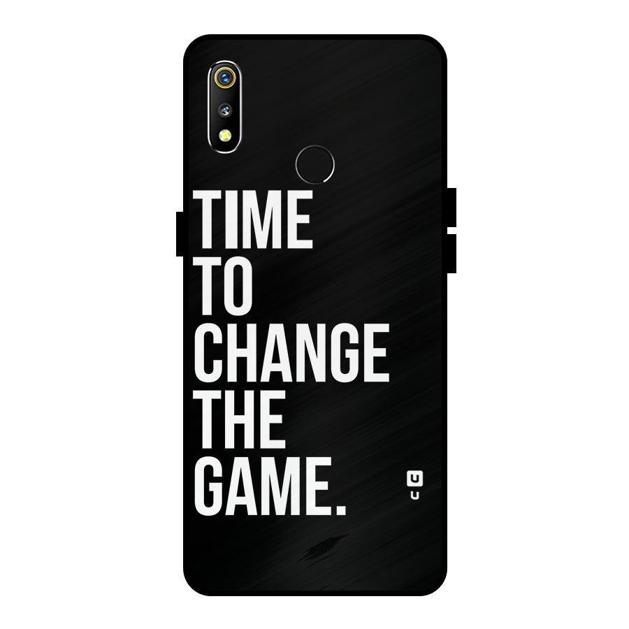 Time to Change the Game Metal Back Case for Realme 3