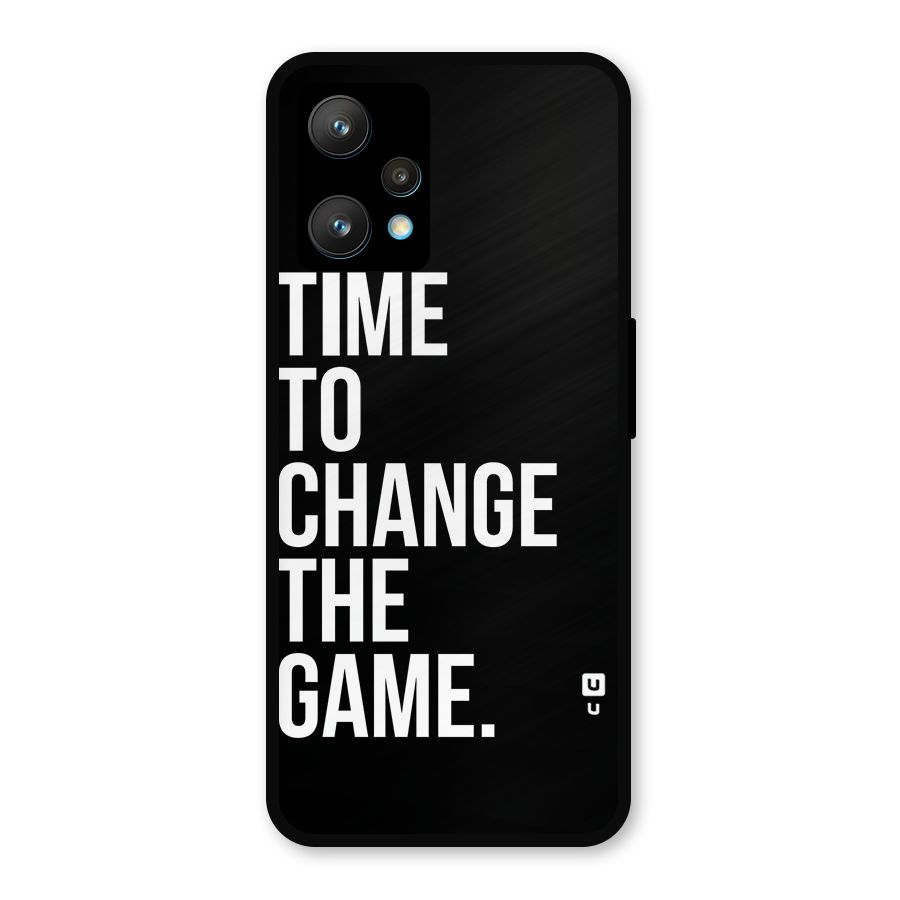 Time to Change the Game Metal Back Case for Realme 9 Pro Plus 5G